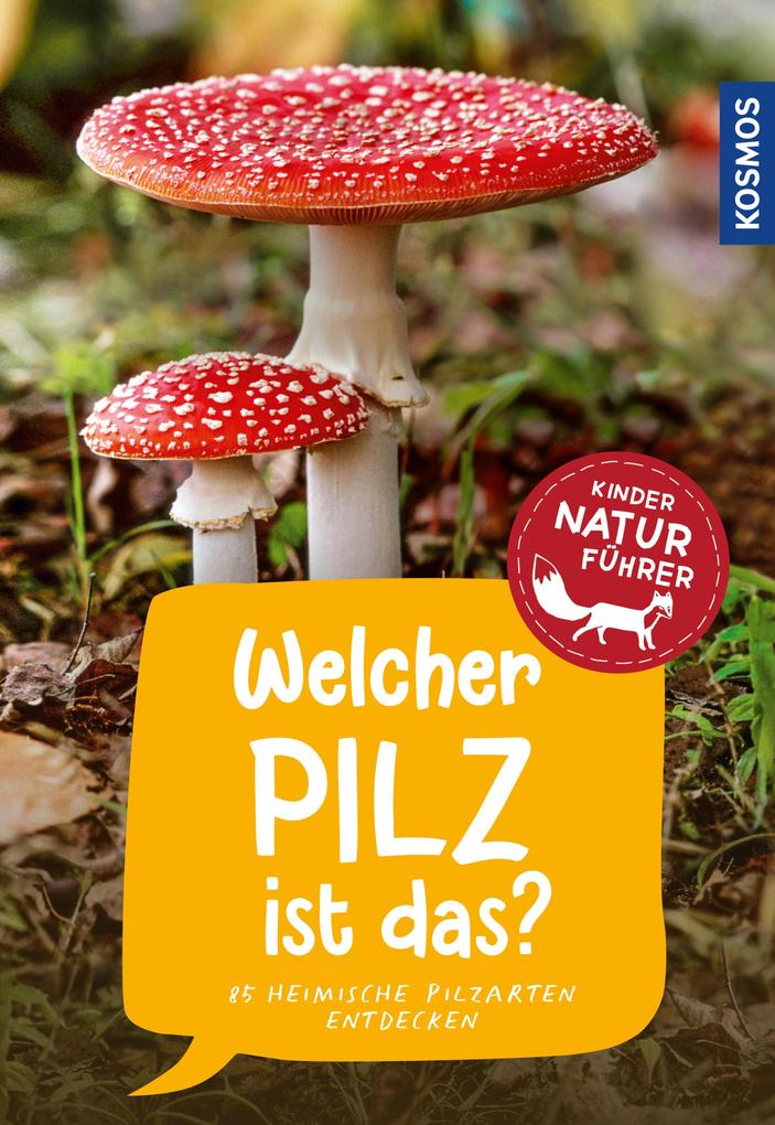 Produktbild: Welcher Pilz ist das? Kindernaturführer | Bärbel Oftring, Tanja Böhning