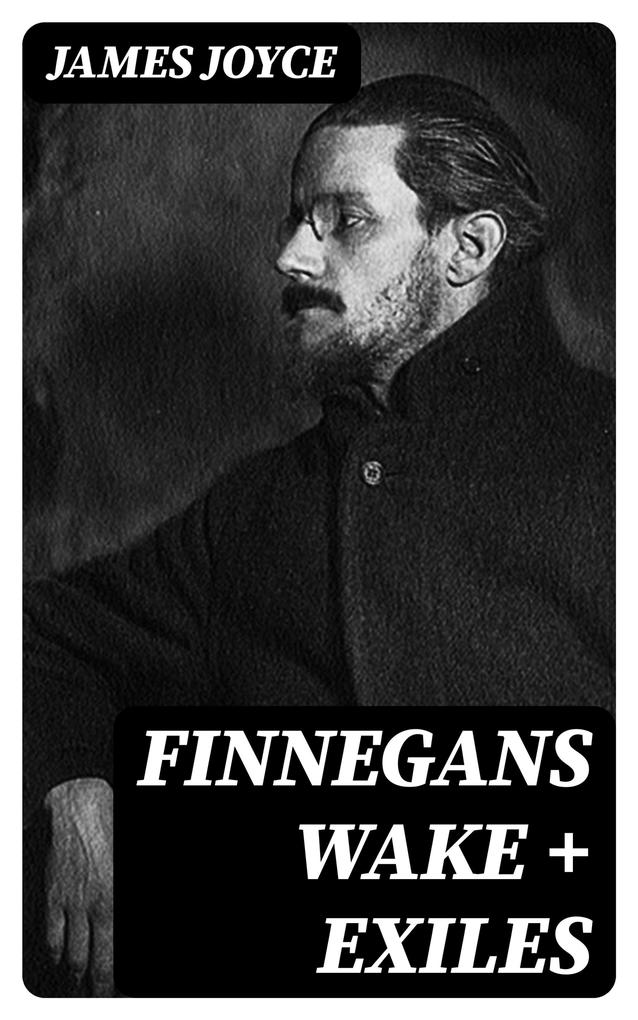 Produktbild: Finnegans Wake + Exiles | James Joyce