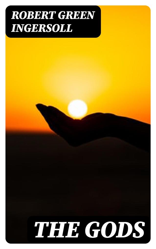 Produktbild: The Gods | Robert Green Ingersoll