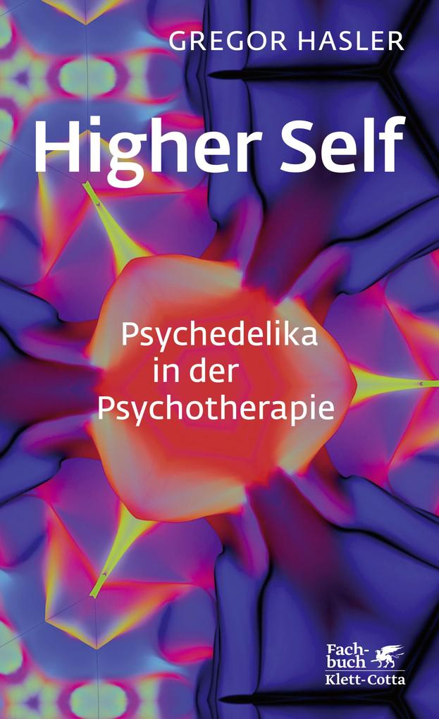 Produktbild: Higher Self - Psychedelika in der Psychotherapie | Gregor Hasler