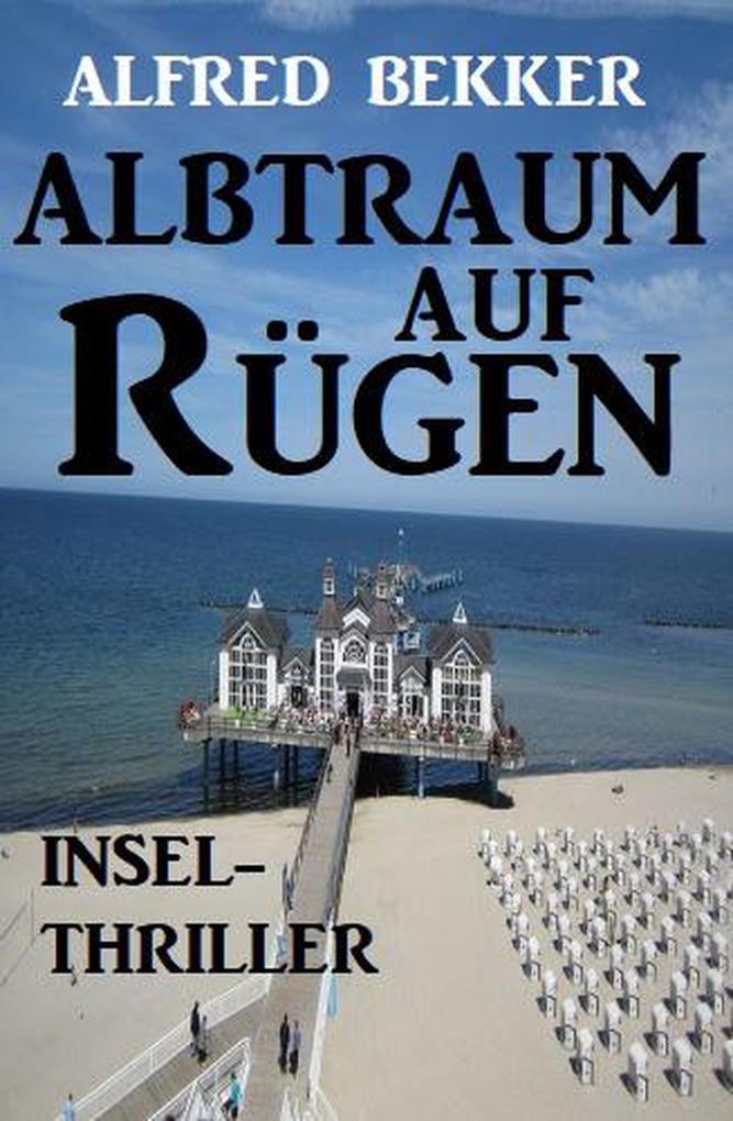 Produktbild: Albtraum auf Rügen: Insel-Thriller | Alfred Bekker