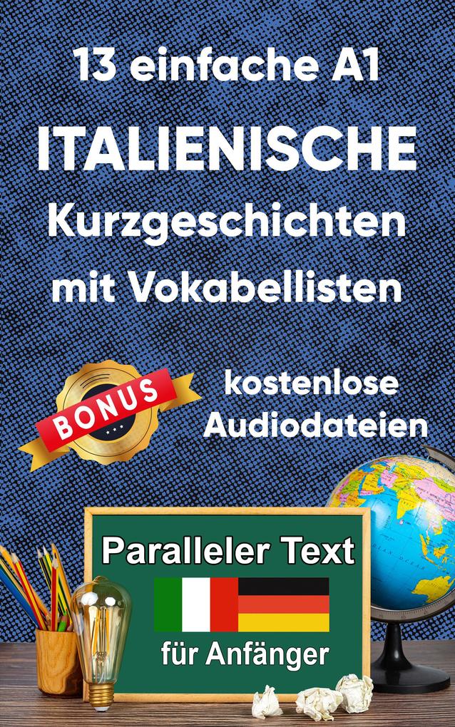 Produktbild: 13 einfache A1 italianische Kurzgeschichten mit Vokabellisten für Anfänger | Berta Ziebart