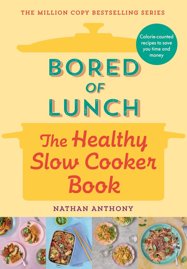 Produktbild: Bored of Lunch: The Healthy Slow Cooker Book | Nathan Anthony