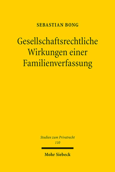 Produktbild: Gesellschaftsrechtliche Wirkungen einer Familienverfassung | Sebastian Bong