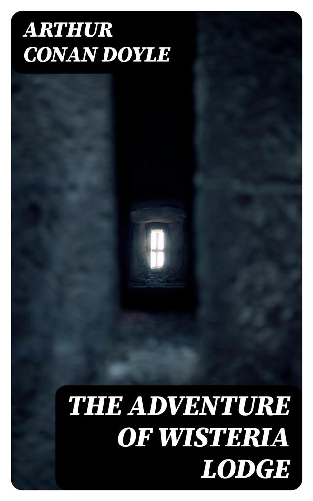 Produktbild: The Adventure of Wisteria Lodge | Arthur Conan Doyle