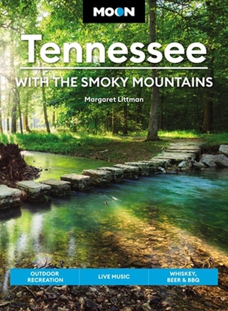 Produktbild: Moon Tennessee: With the Smoky Mountains: Outdoor Recreation, Live Music, Whiskey, Beer & BBQ | Margaret Littman