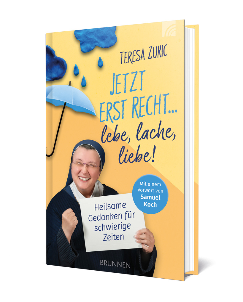 Weitere Ansicht: Jetzt erst recht ... lebe, lache, liebe! | Teresa Zukic