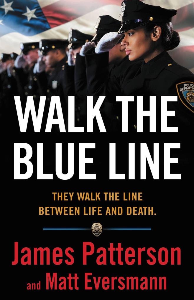 Produktbild: Walk the Blue Line | James Patterson, Matt Eversmann