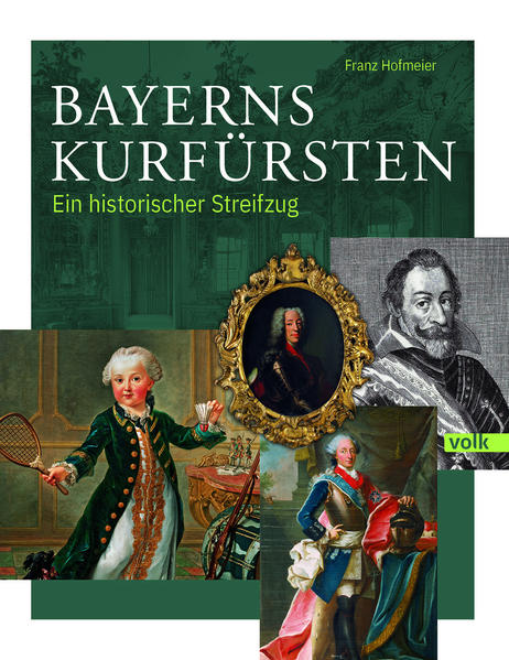 Produktbild: Bayerns Kurfürsten | Franz Hofmeier