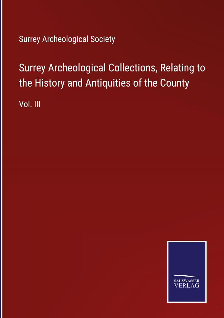 Produktbild: Surrey Archeological Collections, Relating to the History and Antiquities of the County