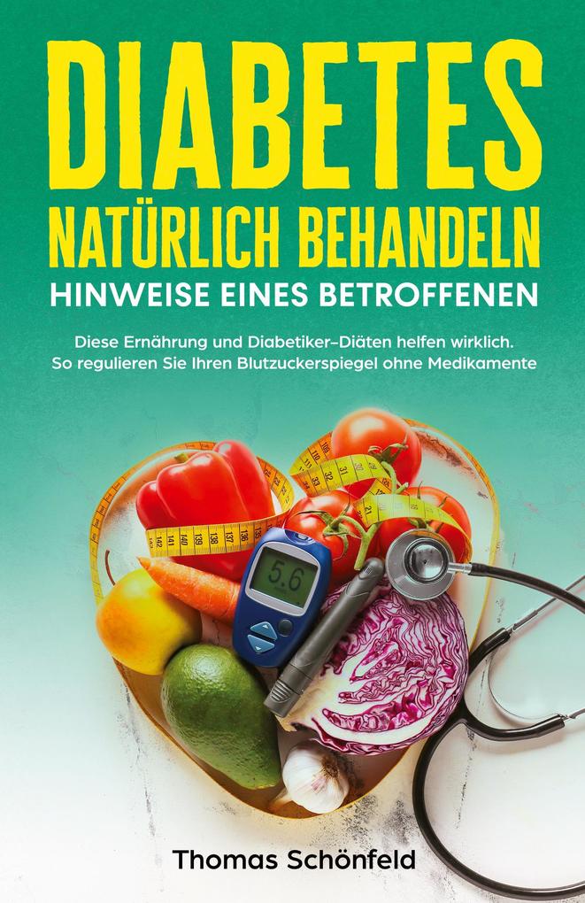 Produktbild: Diabetes natürlich behandeln - Hinweise eines Betroffenen | Thomas Schönfeld