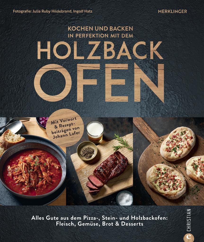 Produktbild: Kochen und backen in Perfektion mit dem Holzbackofen | Frank Bertele, Susann Kreihe