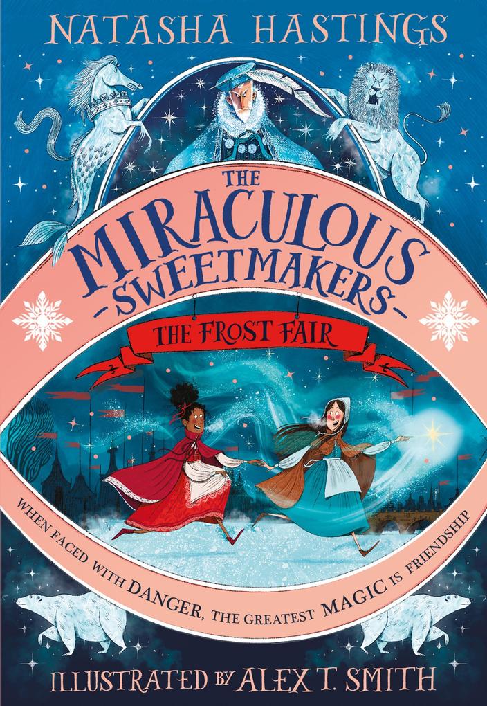 Produktbild: The Miraculous Sweetmakers: The Frost Fair | NATASHA HASTINGS