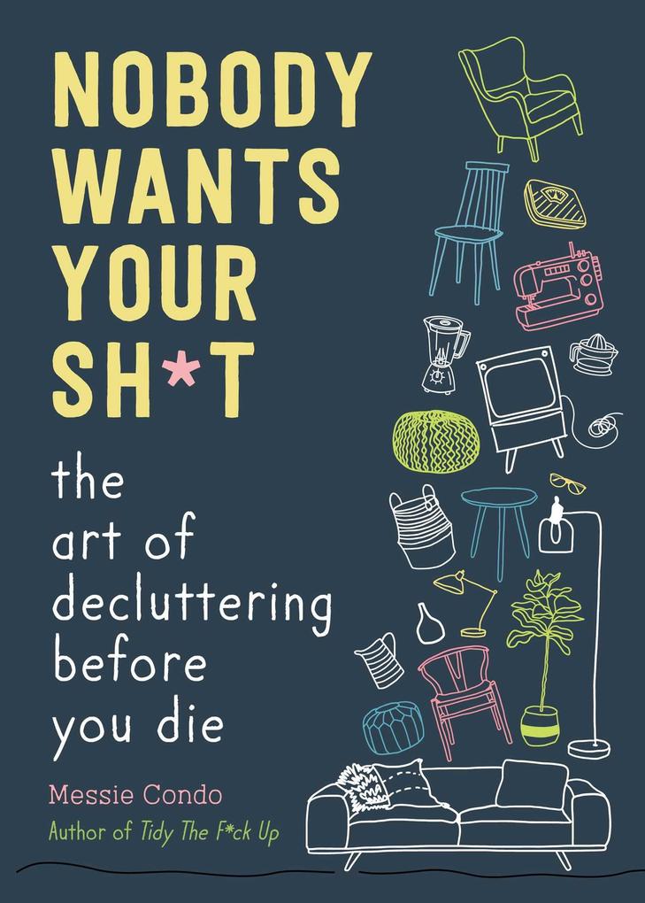 Produktbild: Nobody Wants Your Sh*t | Messie Condo