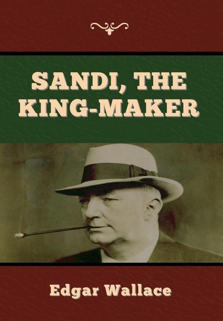 Produktbild: Sandi, the King-maker | Edgar Wallace