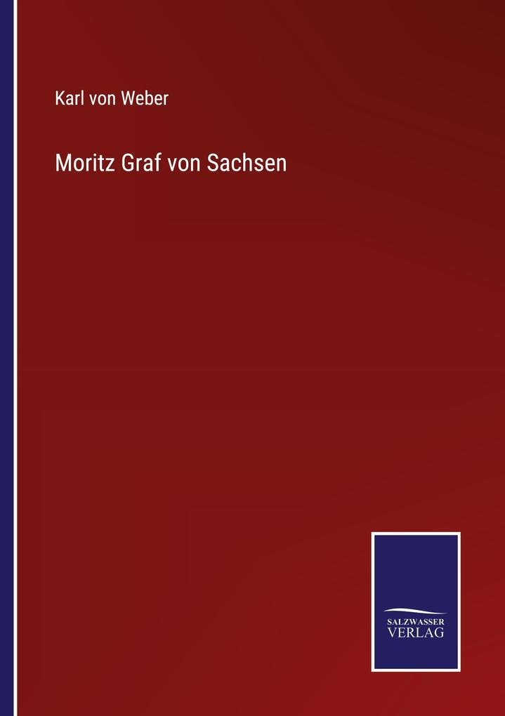 Produktbild: Moritz Graf von Sachsen | Karl Von Weber