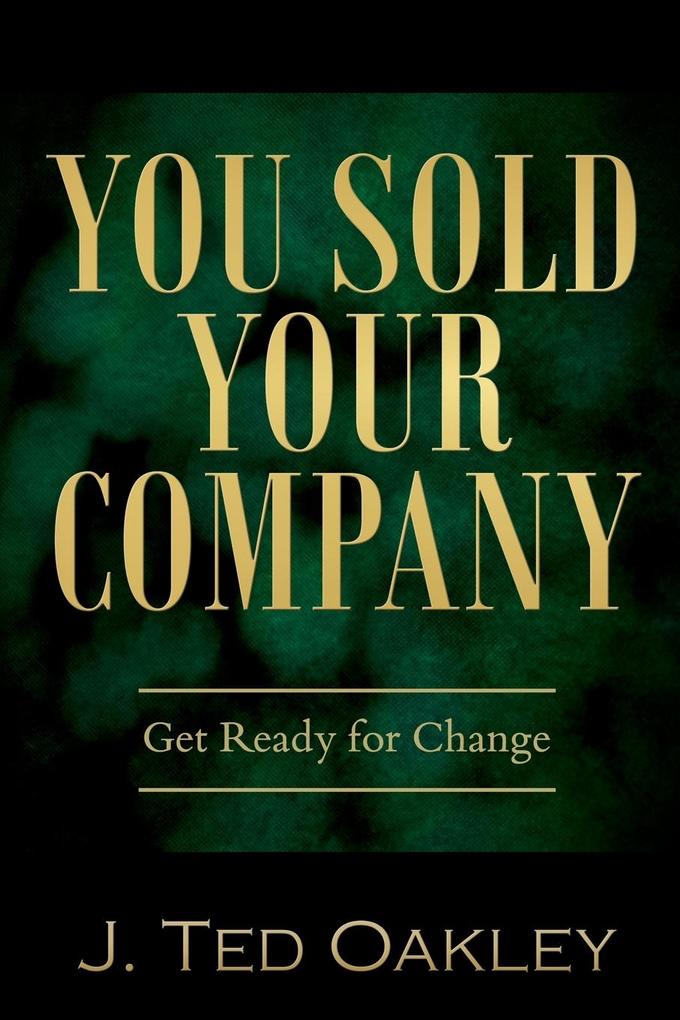 Produktbild: You Sold Your Company | J. Ted Oakley