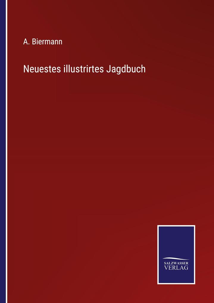 Produktbild: Neuestes illustrirtes Jagdbuch | A. Biermann