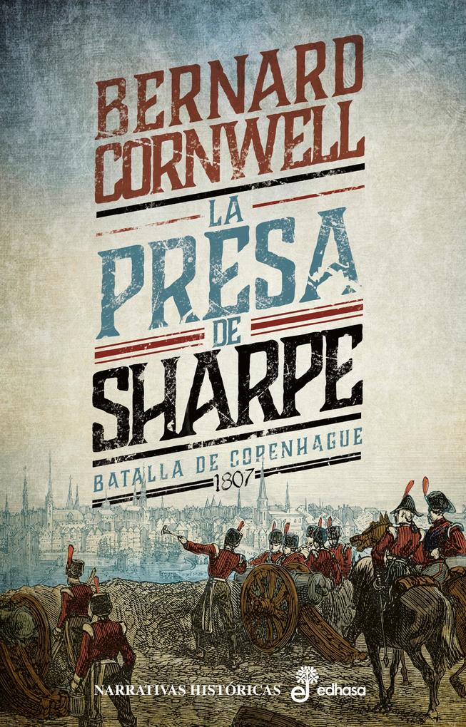 Produktbild: La presa de Sharpe. La batalla de Copenhague 1807 | Bernard Cornwell