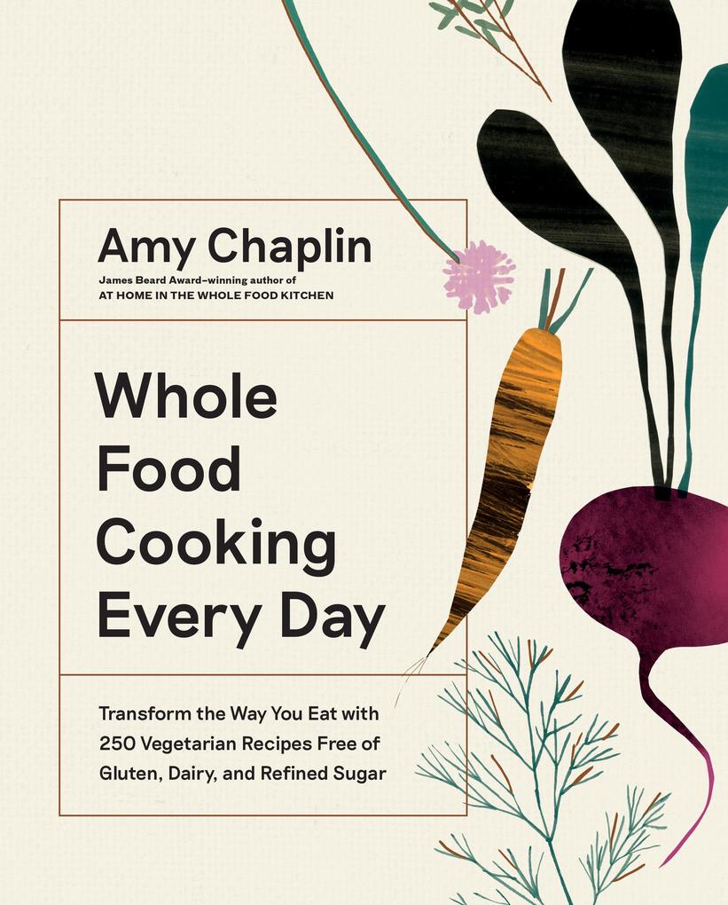 Produktbild: Whole Food Cooking Every Day | Amy Chaplin