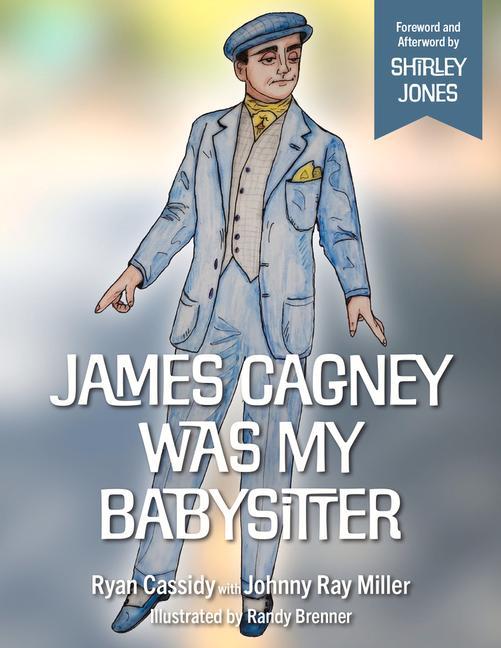 Produktbild: James Cagney Was My Babysitter | Johnny Ray Miller, Ryan Cassidy