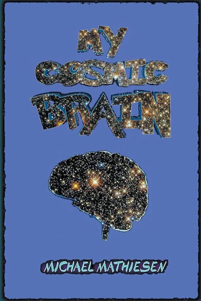 Produktbild: My Cosmic Brain | Michael Mathiesen