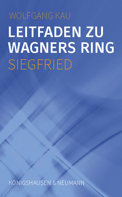 Produktbild: Leitfaden zu Wagners Ring - Siegfried | Wolfgang Kau