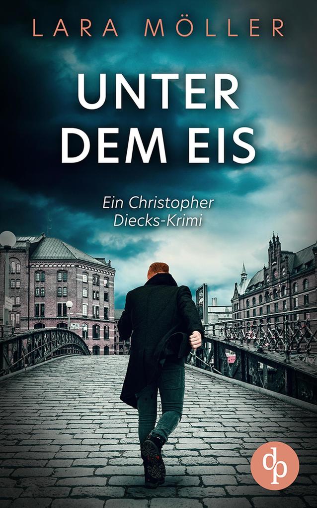 Produktbild: Unter dem Eis | Ein spannender Krimi über einen Hamburger Privatdetektiv | Lara Möller