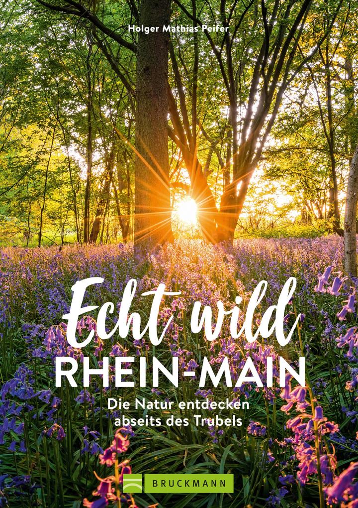 Produktbild: Echt wild - Rhein-Main | Holger Mathias Peifer