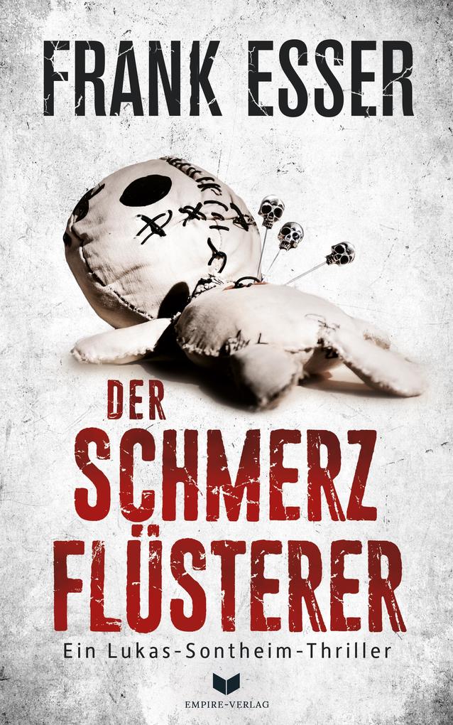 Produktbild: Der Schmerzflüsterer (Ein Lukas-Sontheim-Thriller 3) | Frank Esser