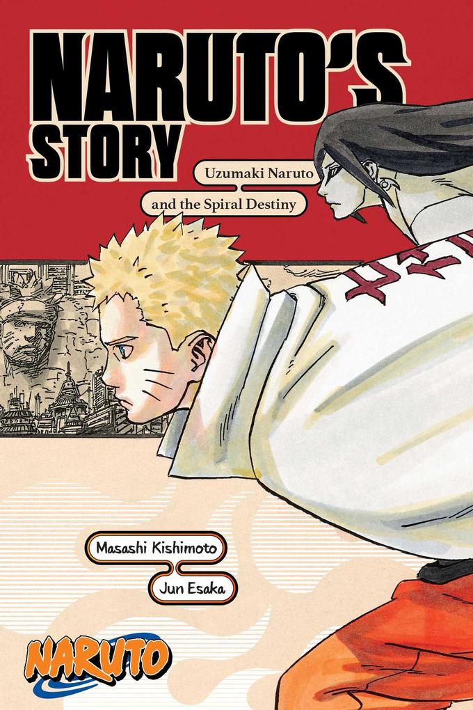 Weitere Ansicht: Naruto: Naruto's Story--Uzumaki Naruto and the Spiral Destiny | Jun Esaka, Masashi Kishimoto