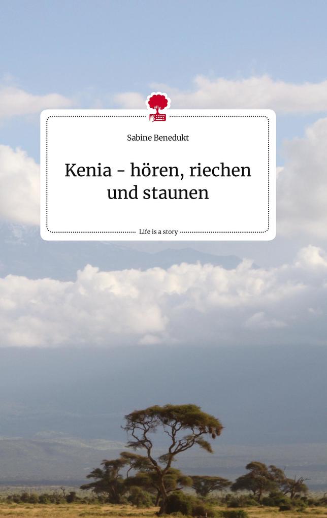 Produktbild: Kenia - hören, riechen und staunen. Life is a Story - story.one | Sabine Benedukt