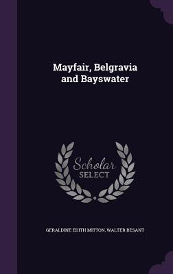 Produktbild: Mayfair, Belgravia and Bayswater | Geraldine Edith Mitton, Walter Besant