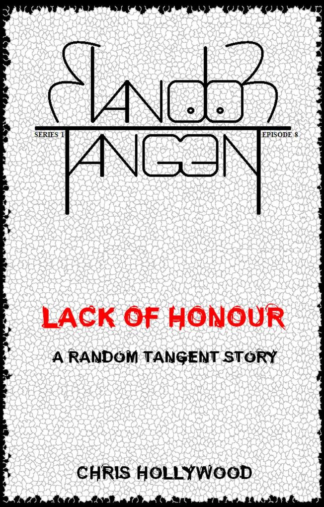 Produktbild: Lack Of Honour (Random Tangent, #8) | Chris Hollywood