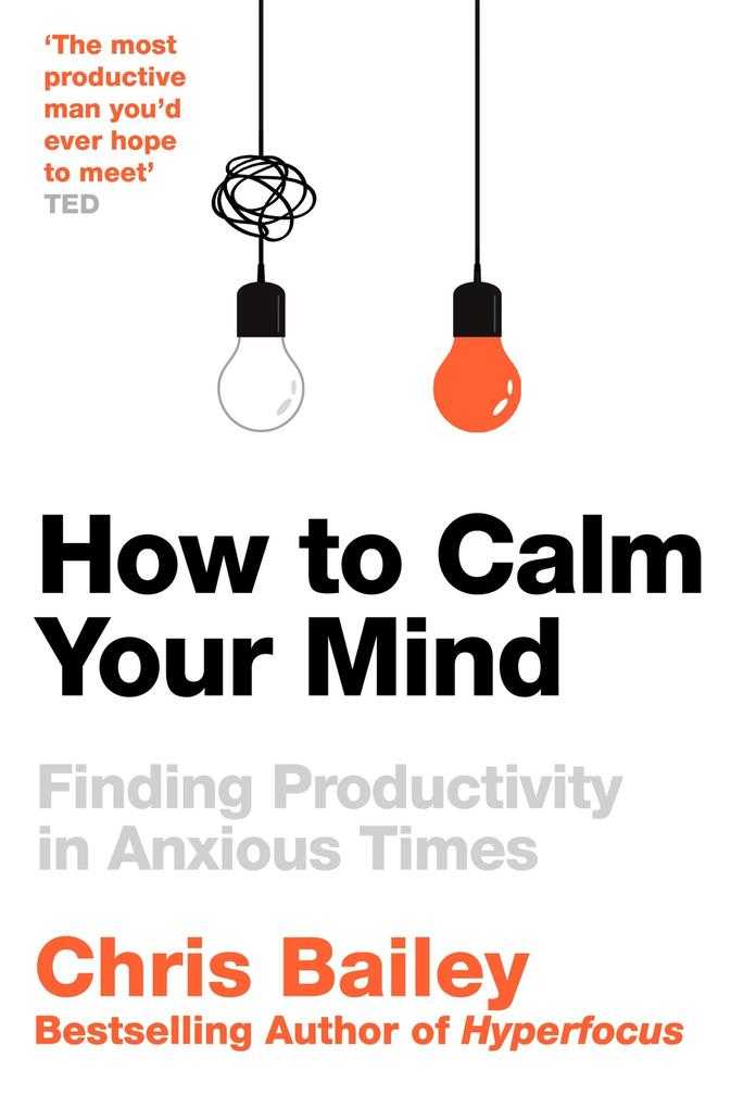 Produktbild: How to Calm Your Mind | Chris Bailey