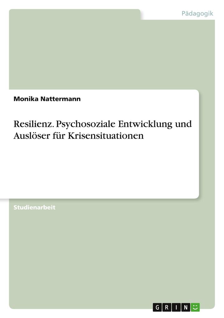Produktbild: Resilienz. Psychosoziale Entwicklung und Auslöser für Krisensituationen | Monika Nattermann