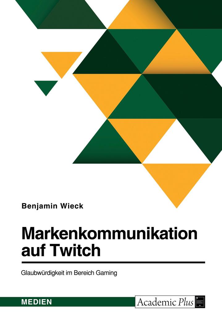 Produktbild: Markenkommunikation auf Twitch. Glaubwürdigkeit im Bereich Gaming | Benjamin Wieck