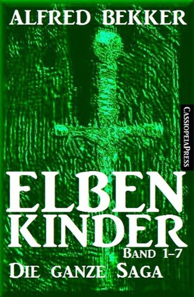 Produktbild: Elbenkinder Band 1-7: Die ganze Saga | Alfred Bekker