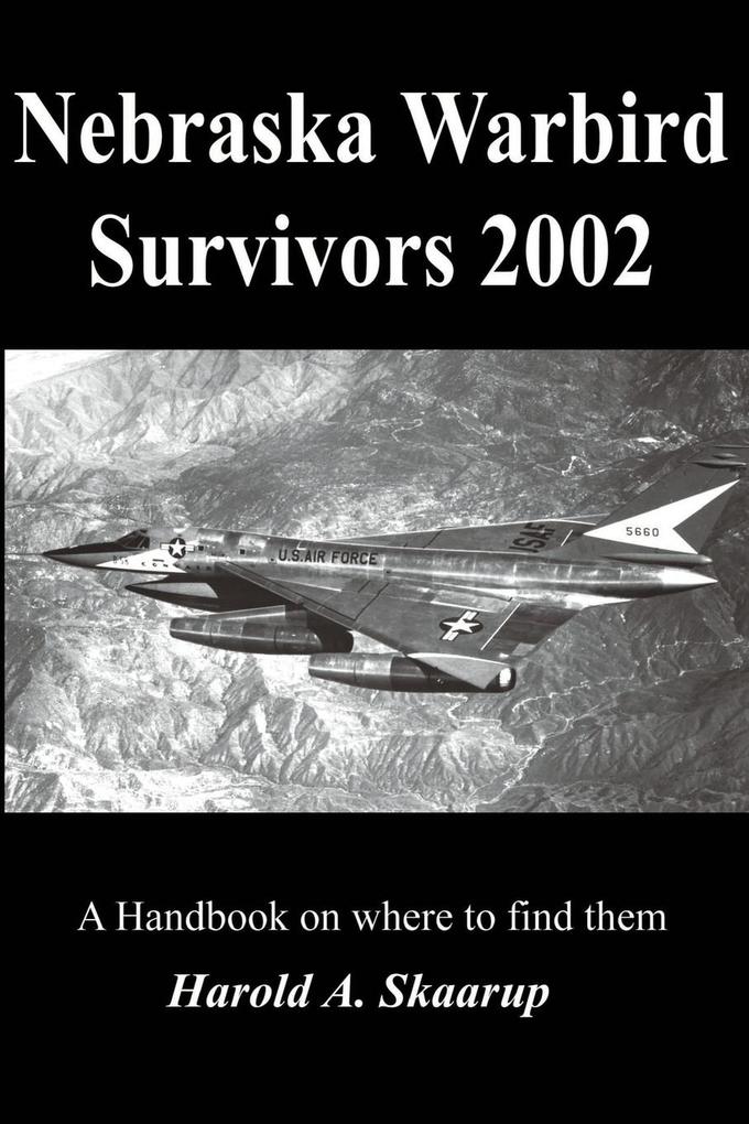 Produktbild: Nebraska Warbird Survivors 2002 | Harold A Skaarup