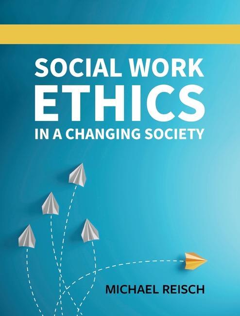 Produktbild: Social Work Ethics in a Changing Society | Michael Reisch