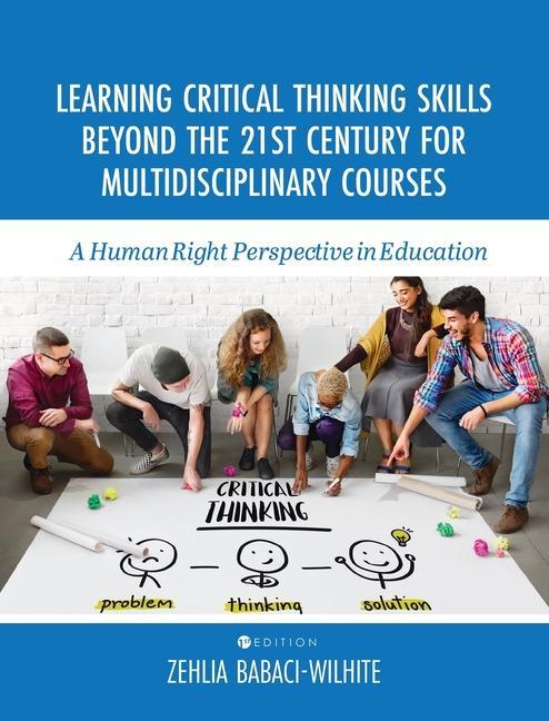 Produktbild: Learning Critical Thinking Skills Beyond the 21st Century For Multidisciplinary Courses | Zehlia Babaci-Wilhite