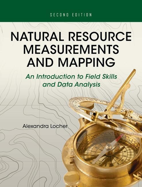 Produktbild: Natural Resource Measurements and Mapping: An Introduction to Field Skills and Data Analysis | Alexandra Locher