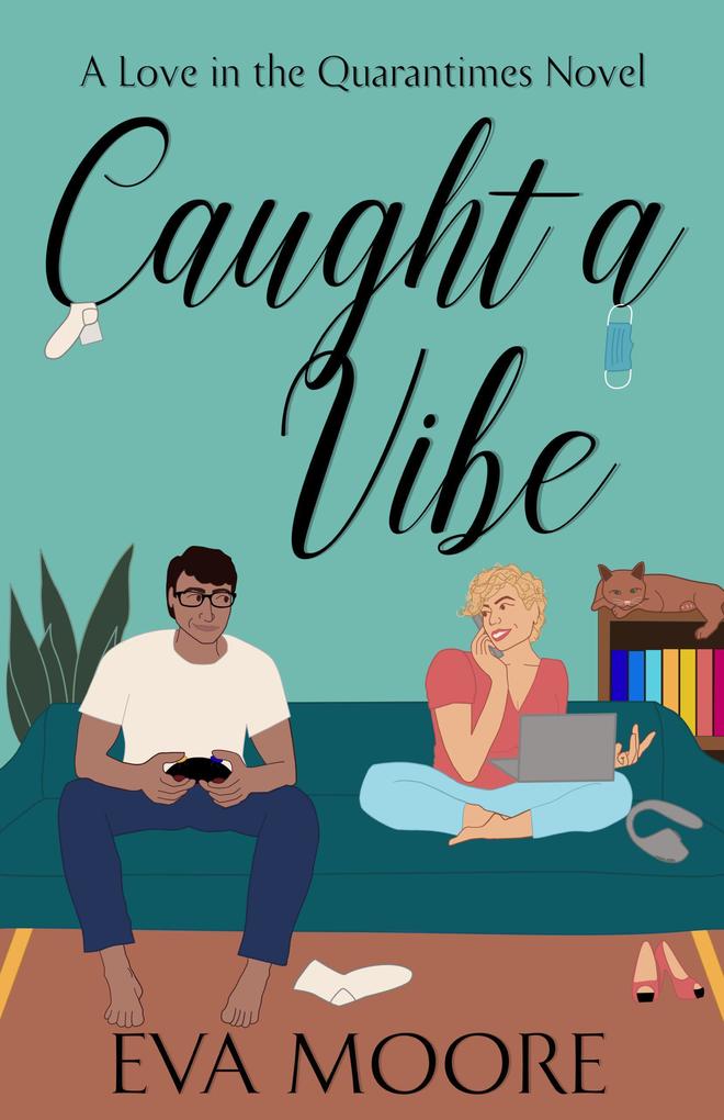 Produktbild: Caught A Vibe (Love in the Quarantimes, #1) | Eva Moore
