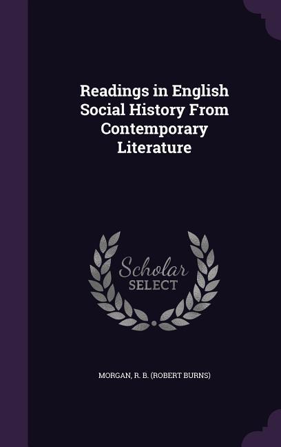 Produktbild: Readings in English Social History From Contemporary Literature | R B Morgan