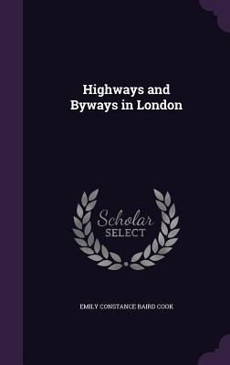 Produktbild: Highways and Byways in London | Emily Constance Baird Cook