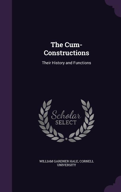 Produktbild: The Cum-Constructions | William Gardner Hale