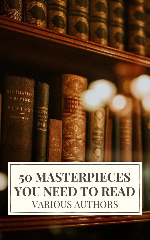 Produktbild: 50 Masterpieces you need to read | Alcott May, Oscar Wilde, Honoré de Balzac, Edgar Rice Burroughs, Anne Brontë