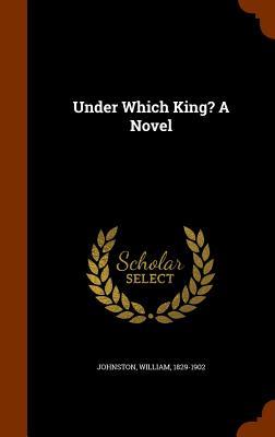 Produktbild: Under Which King? A Novel | William Johnston