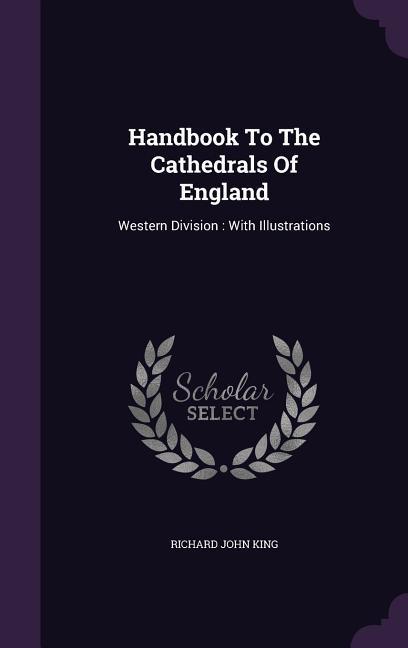 Produktbild: Handbook To The Cathedrals Of England | Richard John King