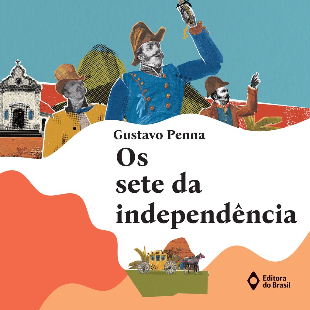 Produktbild: Os sete da independência | Gustavo Penna